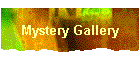 Mystery Gallery